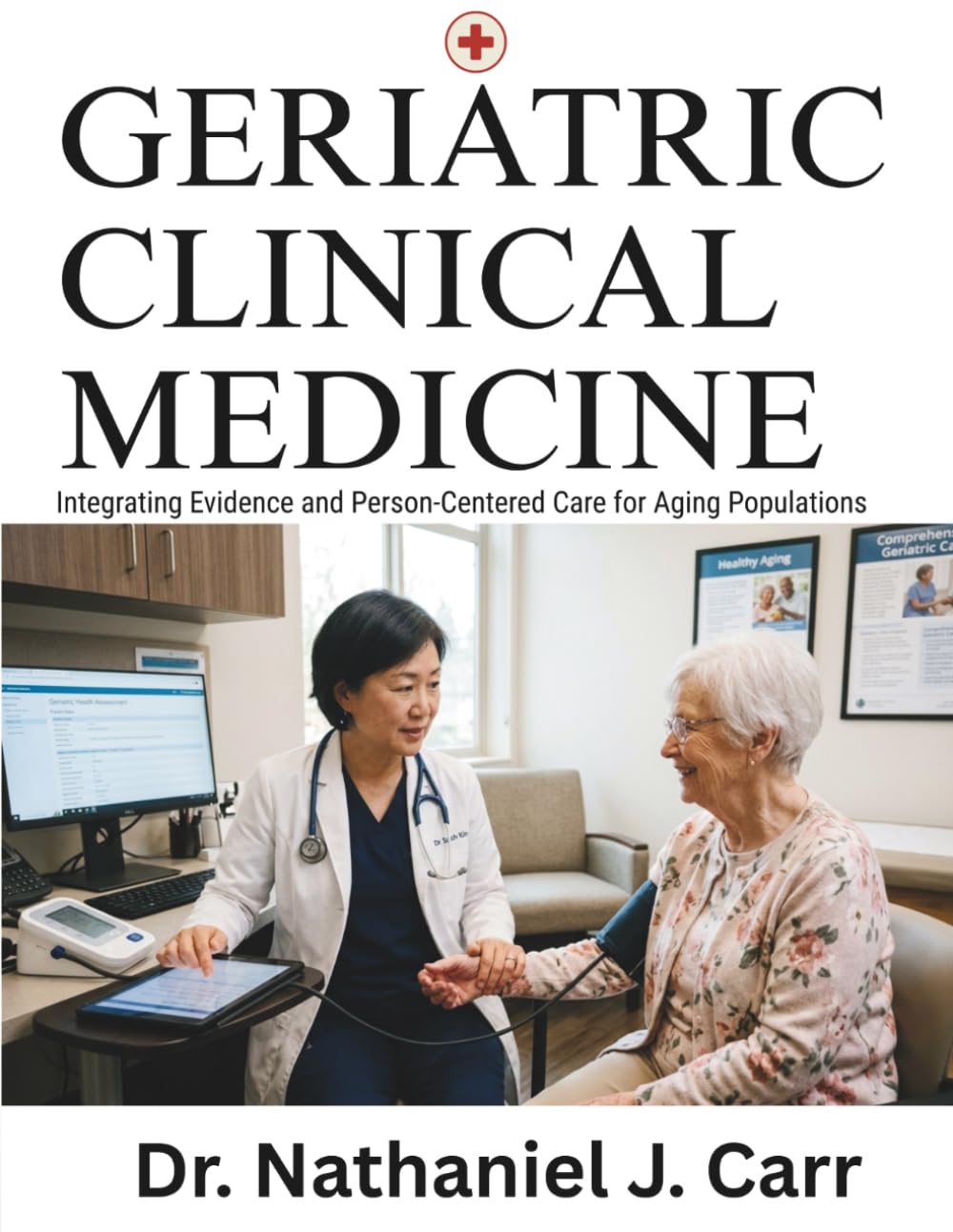 Geriatric Clinical Medicine: Integrating Evidence and Person-Centered Care for Aging Populations