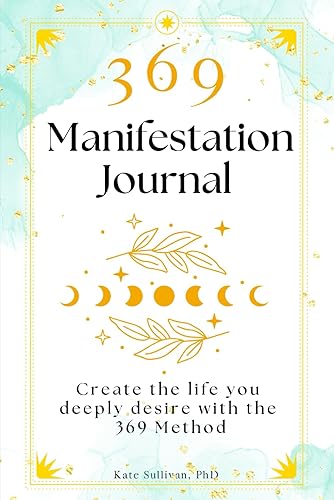 369 Manifestation Journal: A 12-Week Guide with Positive Affirmations, Motivational Quotes &amp; Reflection Prompts to Attract the Life you Really Want.