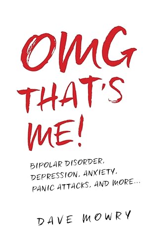 OMG That's Me!: Bipolar Disorder, Depression, Anxiety, Panic Attacks, and More...: 1