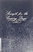 Strength for the Coming Days (Drawing Near) B000GRC9UG Book Cover