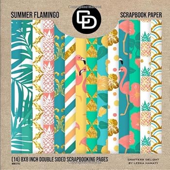 Summer Flamingo Scrapbook Paper (14) 8x8 Inch Double-sided Scrapbooking Pages: Scrapbook Kit Crafters Delight By Leska Hamaty