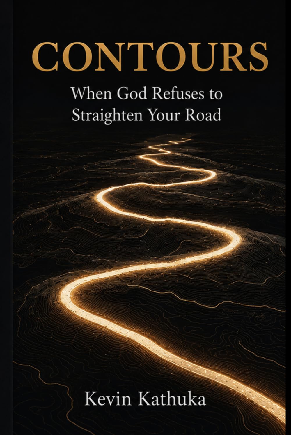 CONTOURS: When God Refuses to Straighten Your Road