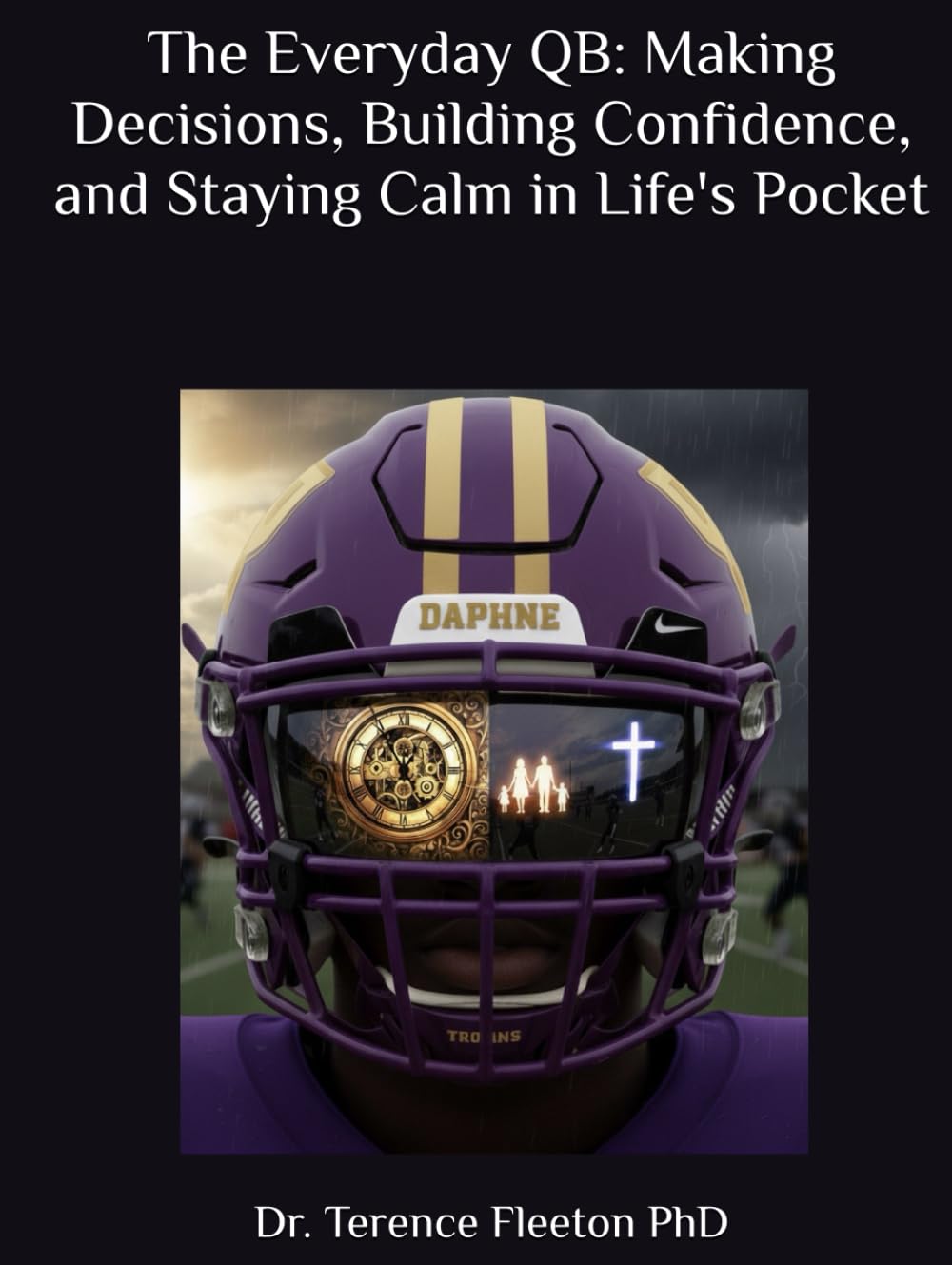 The Everyday QB: Making Decisions, Building Confidence, and Staying Calm in Life's Pocket