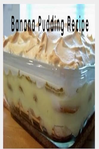 Banana Pudding Recipe (The Home Kitchen Recipe Series)