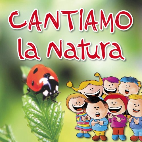 Spiele Cantiamo... La natura (Canzoni per bambini per conoscere la