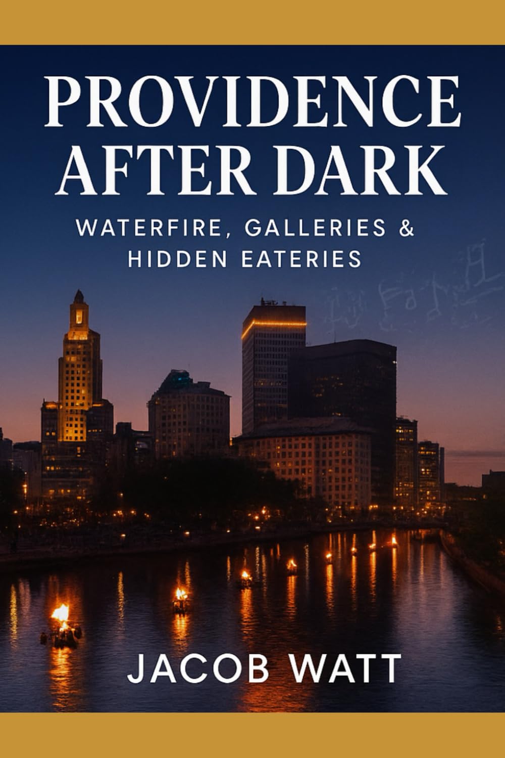 PROVIDENCE AFTER DARK: WATERFIRE, GALLARIES & HIDDEN EATERIES