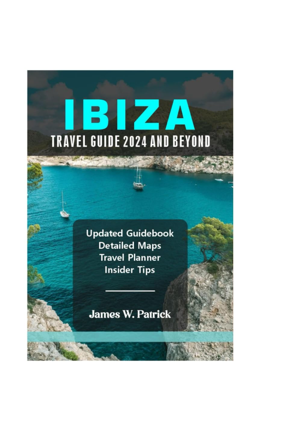 IBIZA TRAVEL GUIDE 2024 AND BEYOND