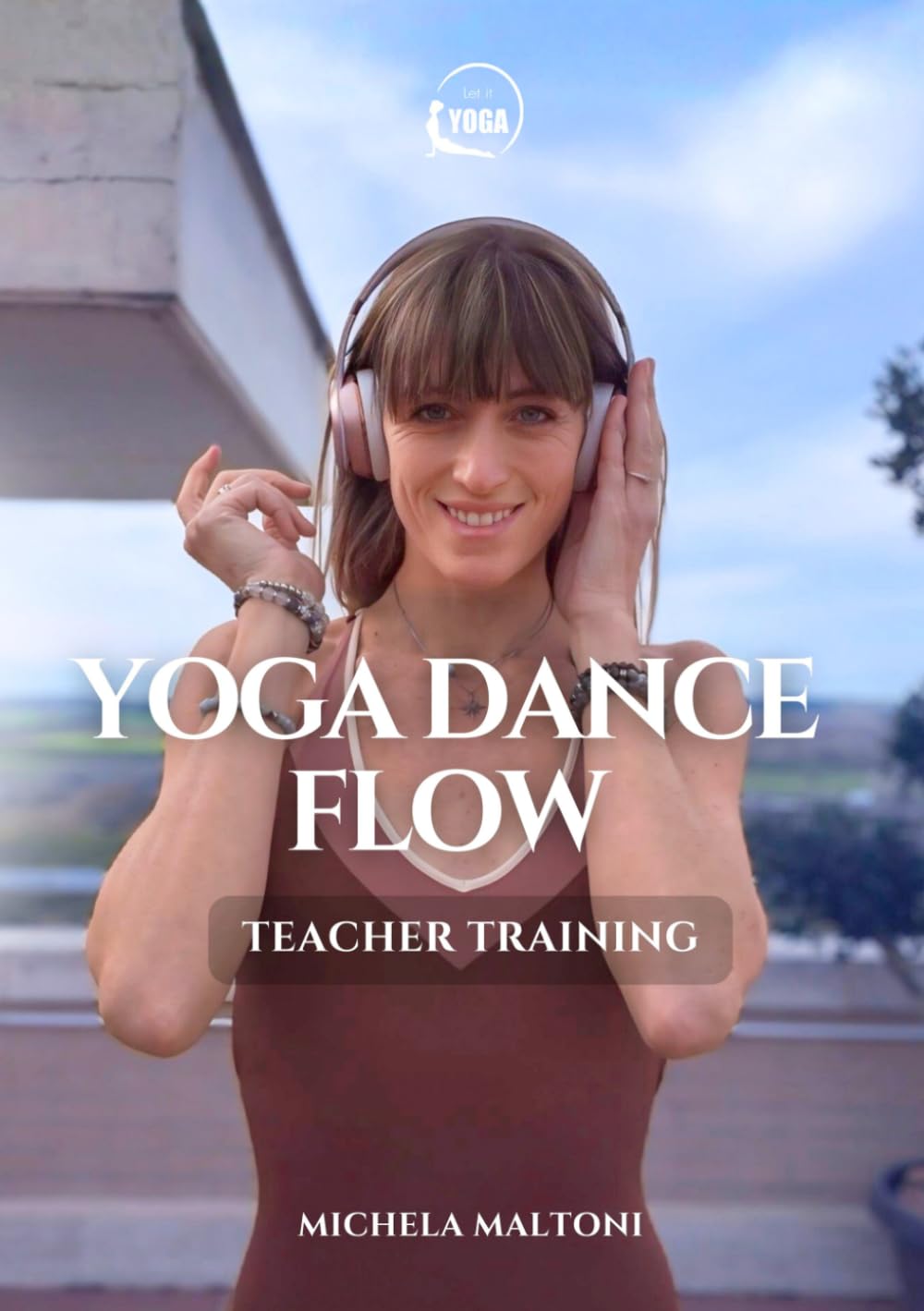 Yoga Dance Flow Teacher Training: Manuale di formazione insegnanti