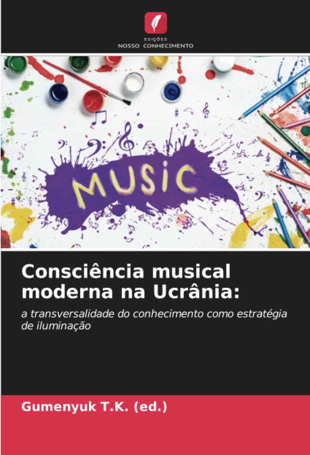 Conscience musicale en Ukraine essai musicologie et stratégie du savoir