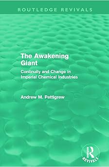 The Awakening Giant (Routledge Revivals): Continuity and Change in Imperial Chemical Industries The Awakening Giant (Routledge Revivals): Continuity and Change in Imperial Chemical Industries book cover