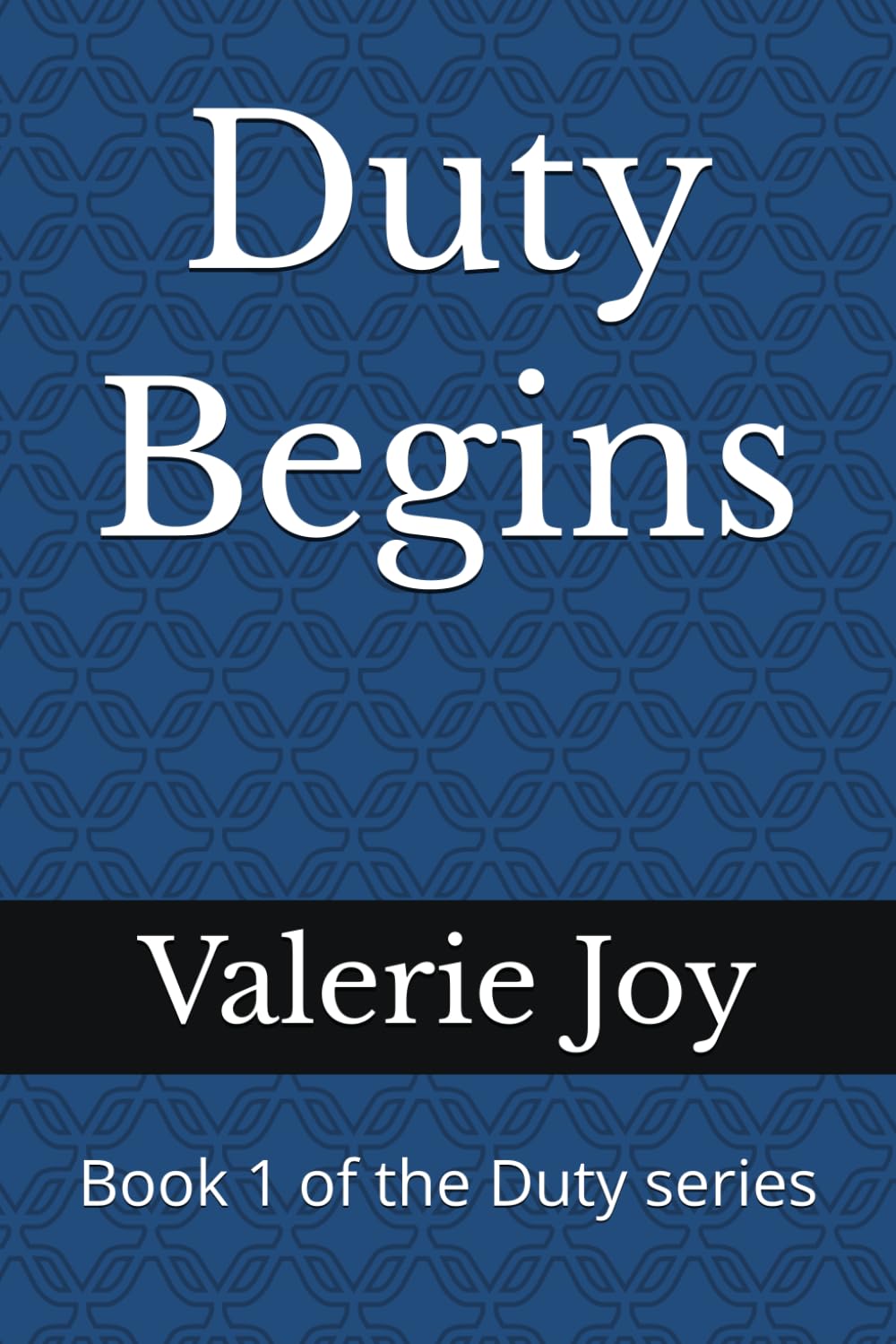 Duty Begins: Book 1 of the Duty series
