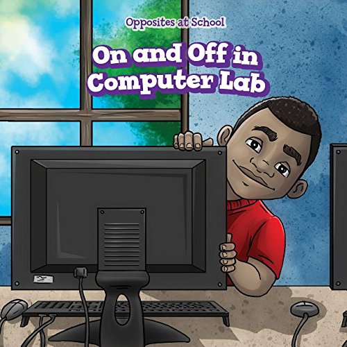 On and Off in Computer Lab (Opposites at School): Mia Bennett, Joel ...