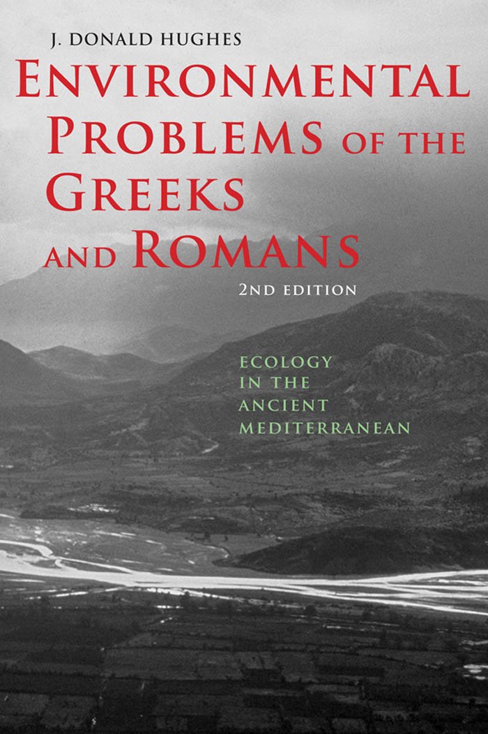 Environmental Problems of the Greeks and Romans: Ecology in the Ancient Mediterranean (Ancient Society and History)