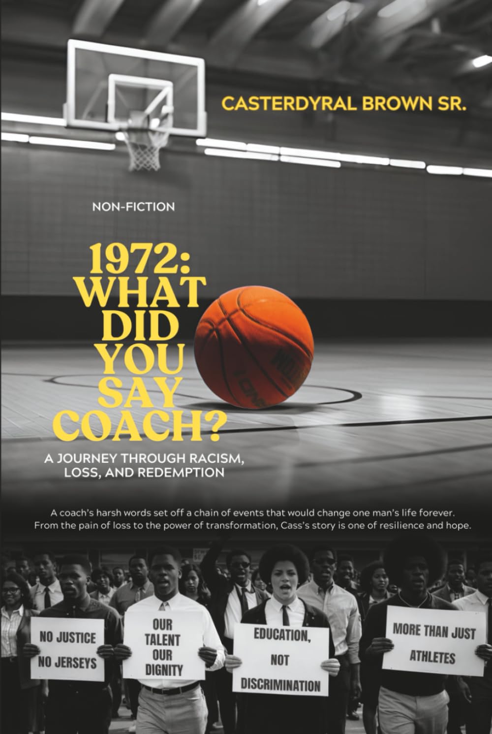 1972: What Did You Say Coach?: A Journey Through Racism, Loss, and Redemption
