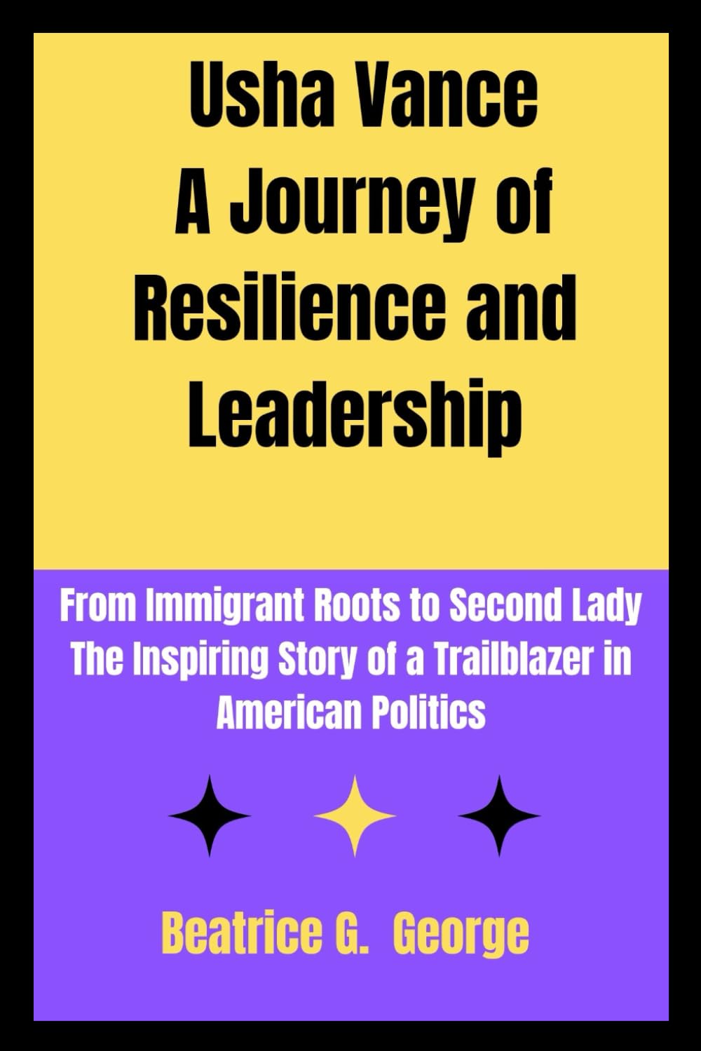 Usha Vance A Journey of Resilience and Leadership: From Immigrant Roots to Second Lady The Inspiring Story of a Trailblazer in American Politics