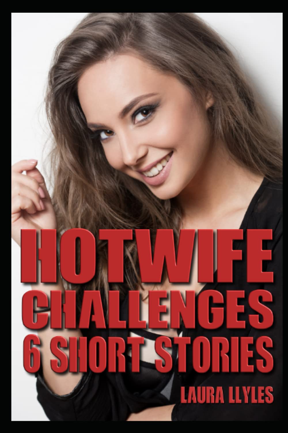 Hotwife Challenges: 6 short stories (Forbidden Hotwife Stories)
