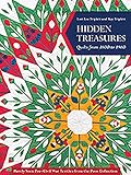 Hidden Treasures, Quilts from 1600 to 1860: Rarely Seen Pre–Civil War Textiles from the Poos Collection