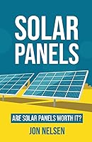 Vista 1 de Solar Panels Are Solar Panels Worth It (Solar Energy)