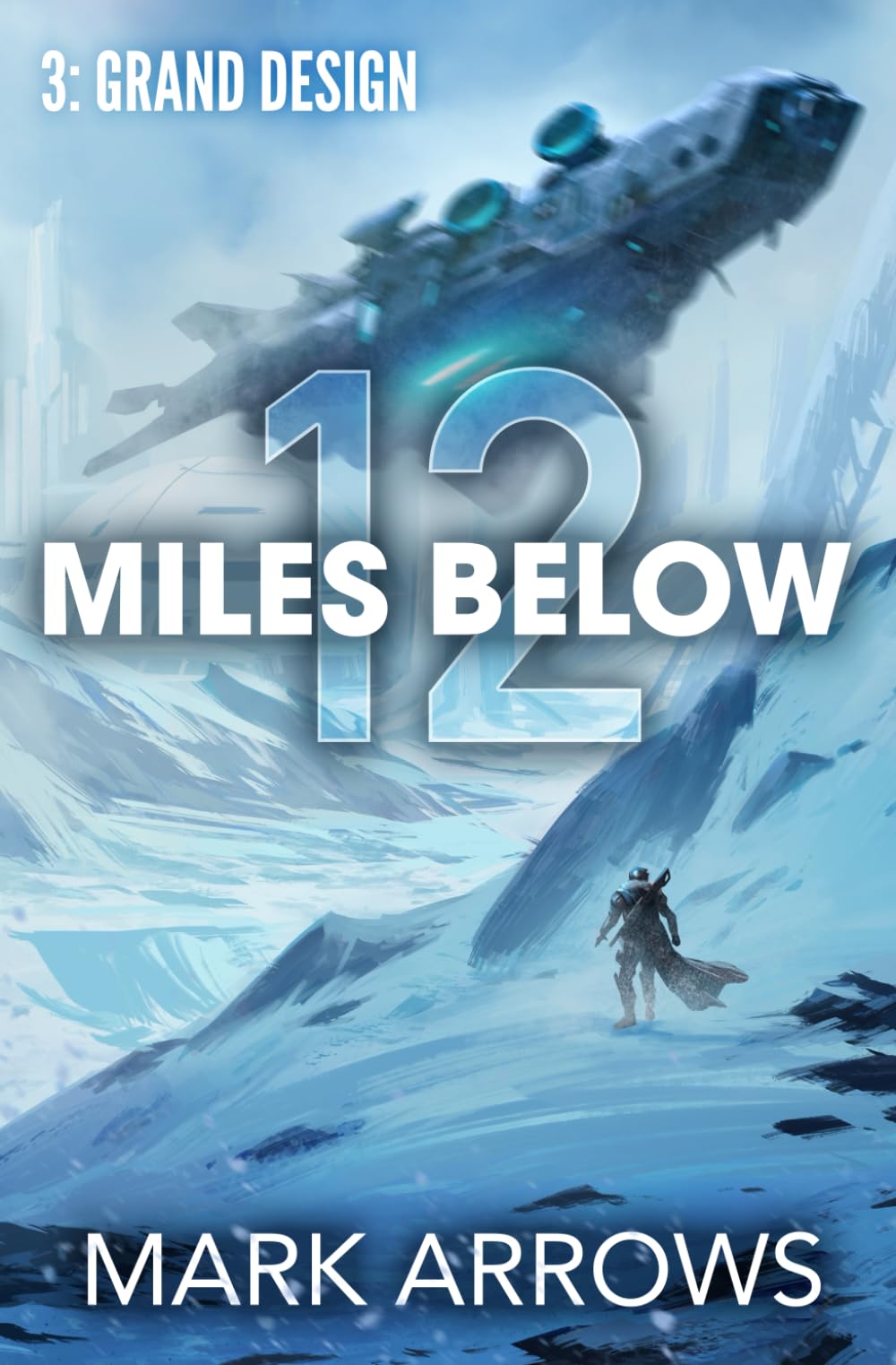 12 Miles Below III: Grand Design: (A Progression Fantasy Epic)