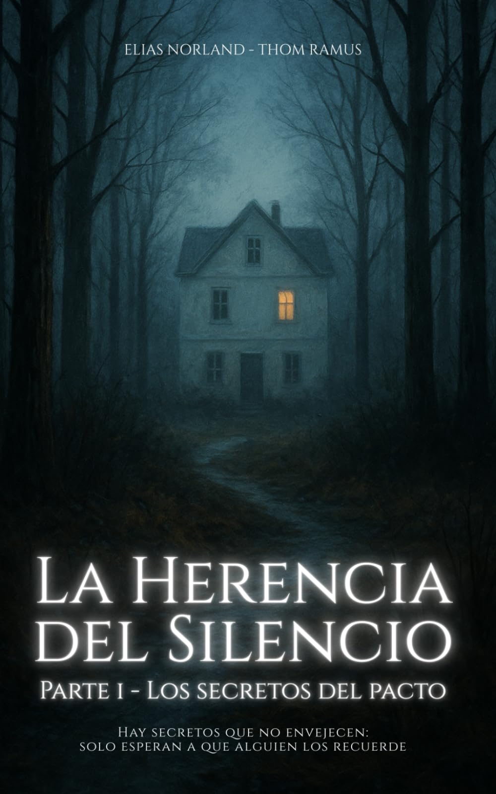 Los secretos del pacto (La herencia del silencio I): El pasado siempre deja huellas.