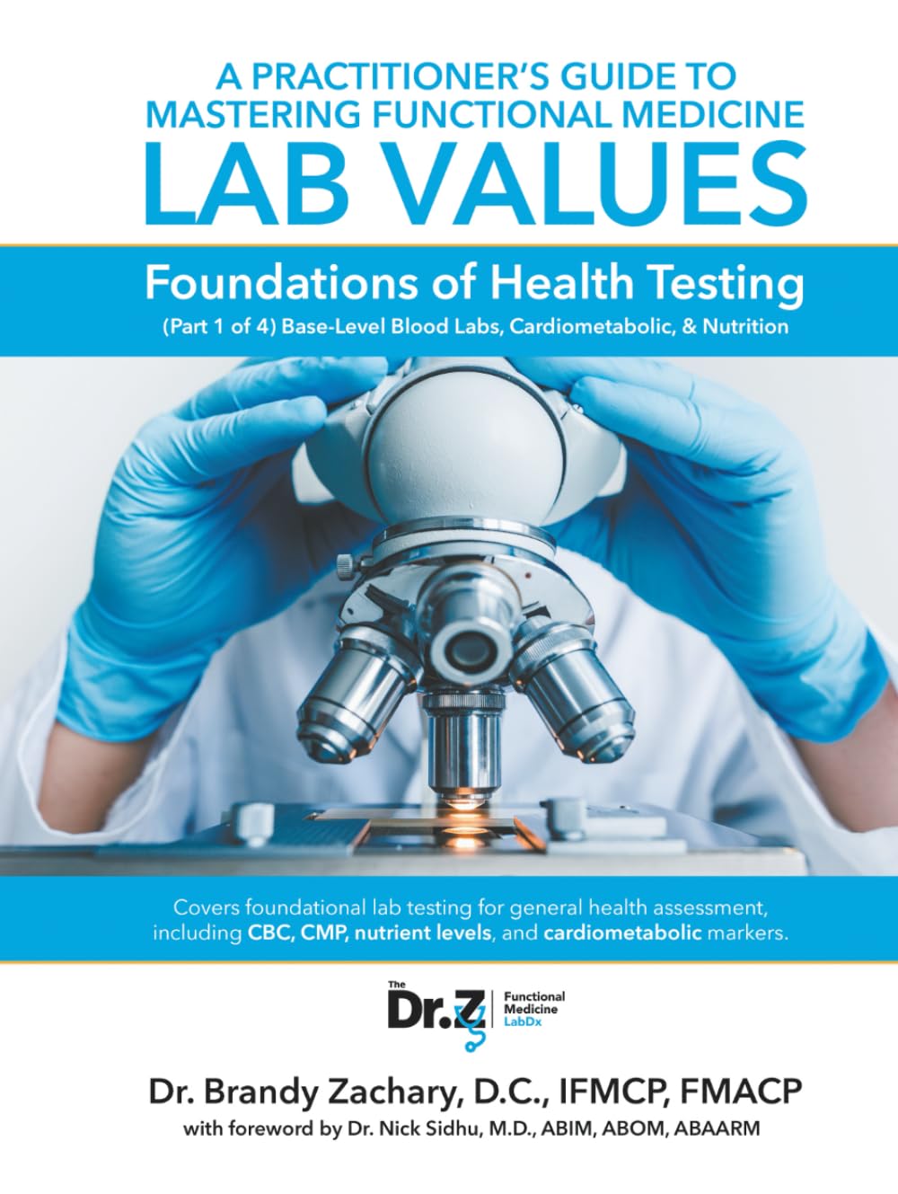 A Practitioner's Guide to Mastering Functional Medicine Lab Values - Foundations of Health Testing: (Part 1 of 4) Base-Level Blood Labs,
