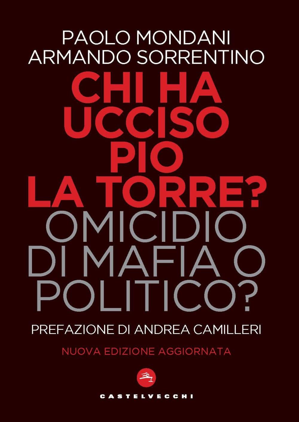 Chi Ha Ucciso Pio La Torre? Omicidio Di Mafia O Politico? La Verità Sulla Morte Del Più Importante Dirigente Comunista Assassinato In Italia - 4