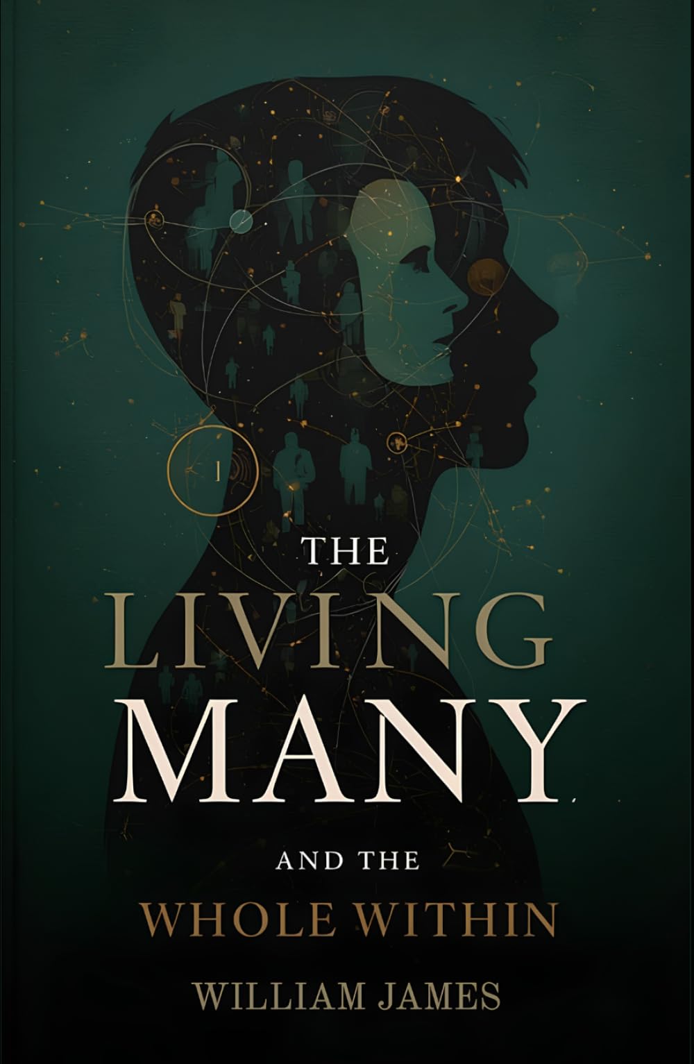 The Living Many and the Whole Within: Rethinking Reality, Consciousness, and God in a Pluralistic Age