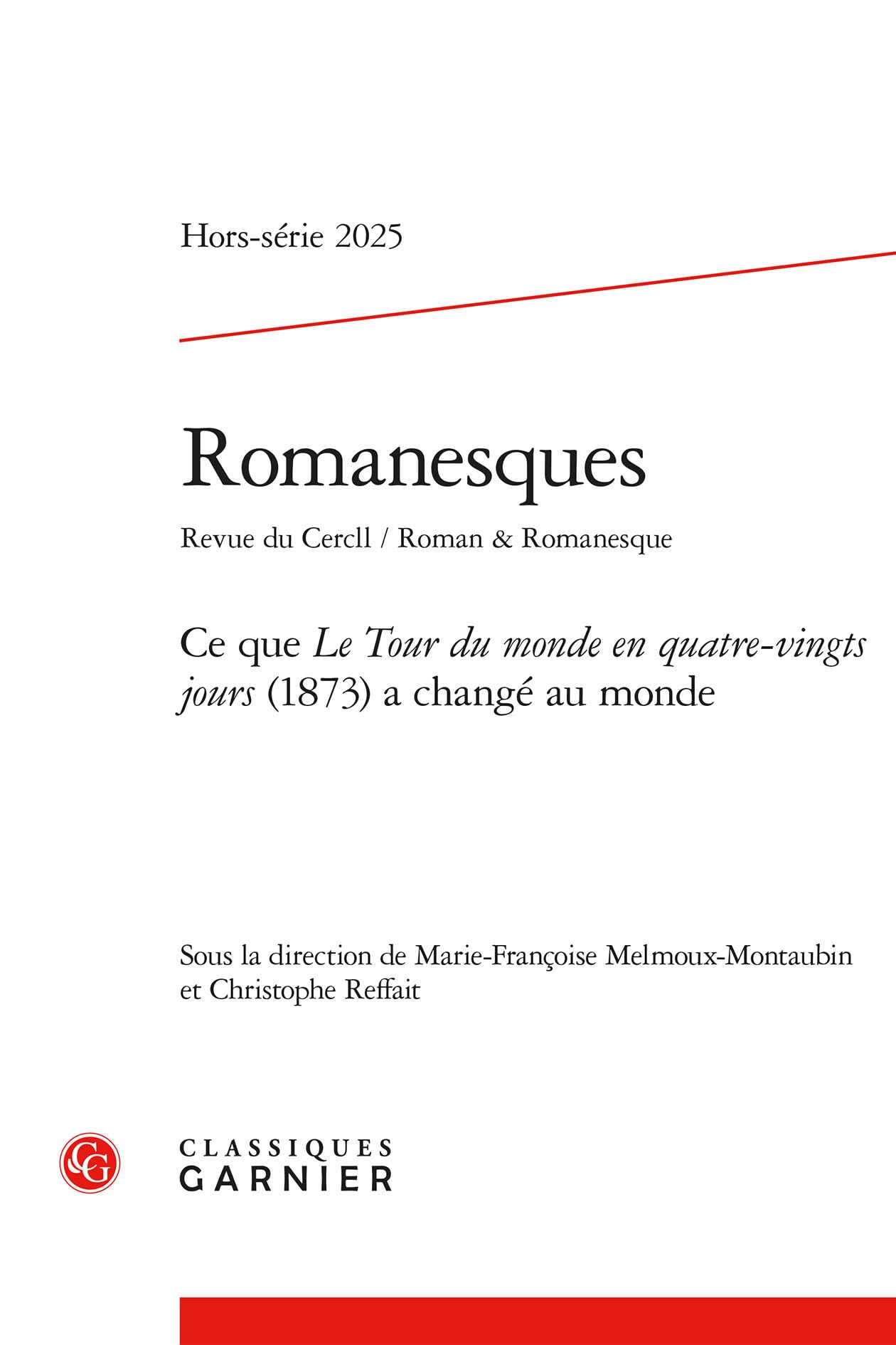 Romanesques: Ce que Le Tour du monde en quatre-vingts jours (1873) a changé au monde (2025) (2025, Hors-série)