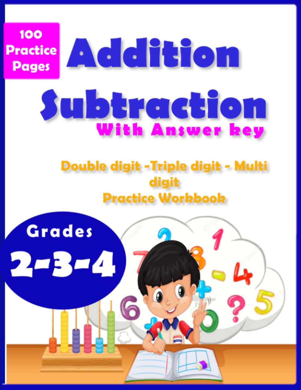 addition subtraction workbook for 2nd 3rd 4th grade with answer key: Math Workbook 100 practice pages double digit triple digit multi digits addition ... and Arithmetic Activity Workbooks)