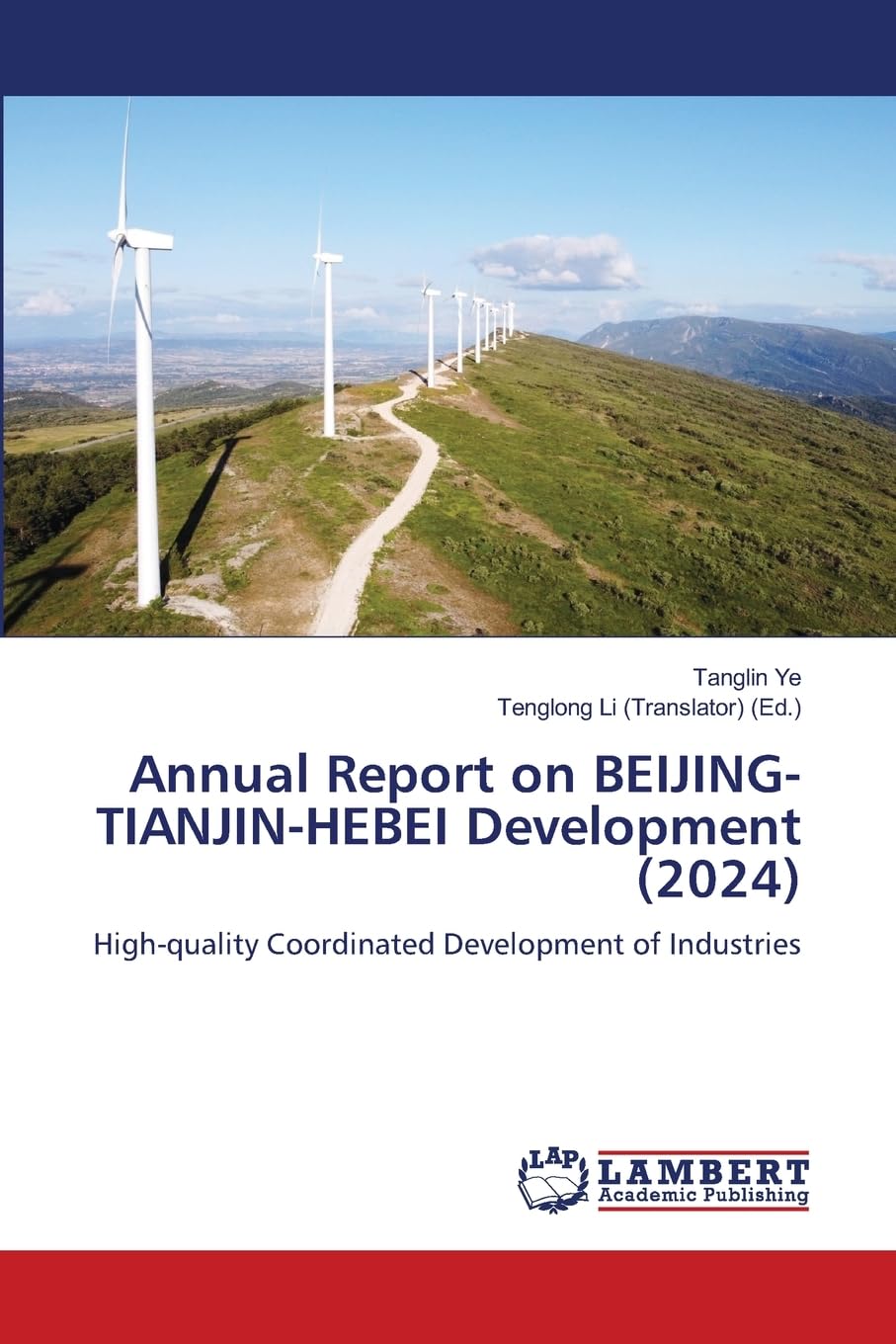 Annual Report on BEIJING-TIANJIN-HEBEI Development (2024): High-quality Coordinated Development of Industries