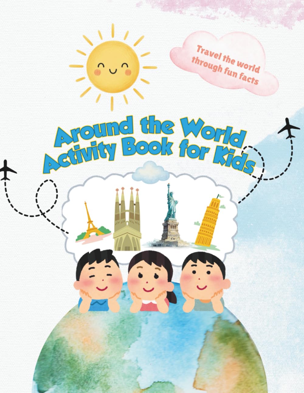 Around the world activity book for kids: A Fun Geography Activity Book for Kids Ages 4–8 | Coloring, Flags & Cultural facts.