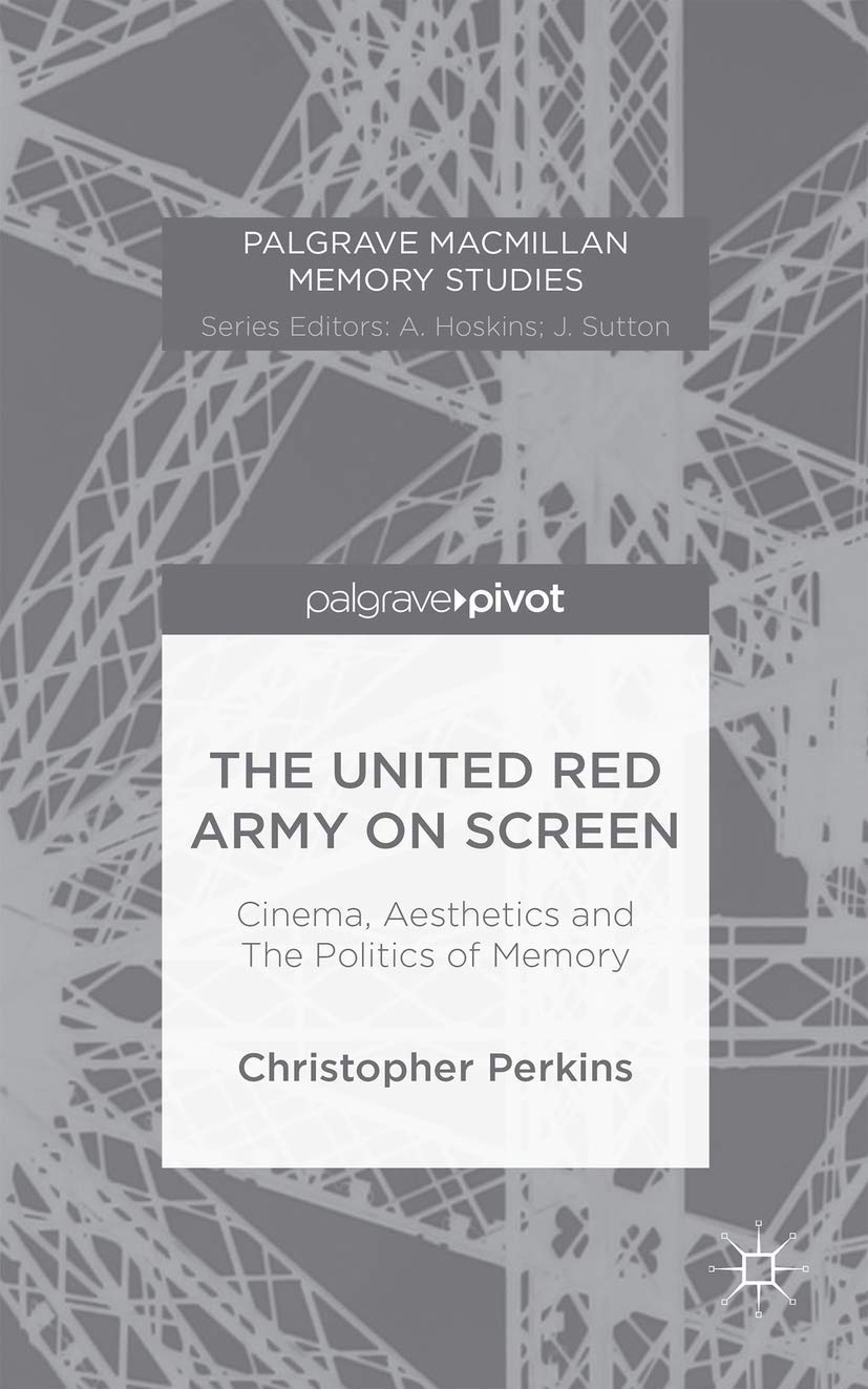 The United Red Army on Screen Cinema, Aesthetics and The