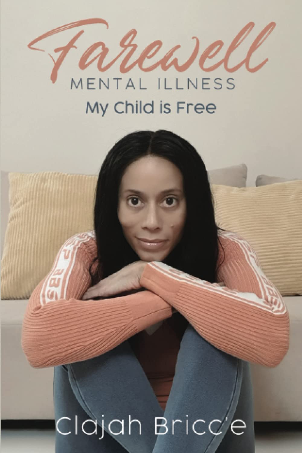 Farewell Mental Illness: My Child is Free