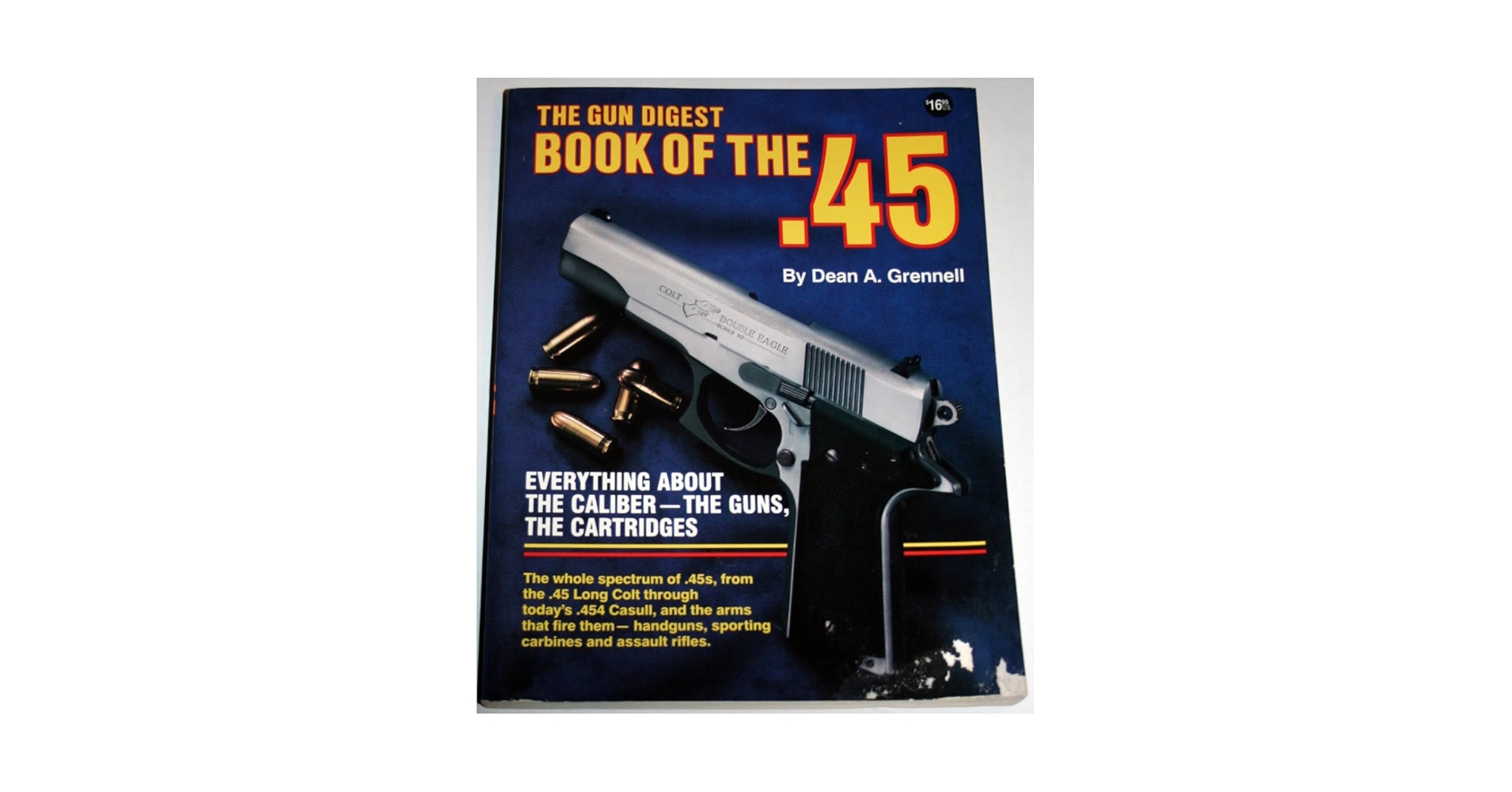 The Gun Digest Book of the .45: Grennell, Dean A.: 9780873490436 The Gun Digest Book of the .45: Grennell, Dean A.: 9780873490436