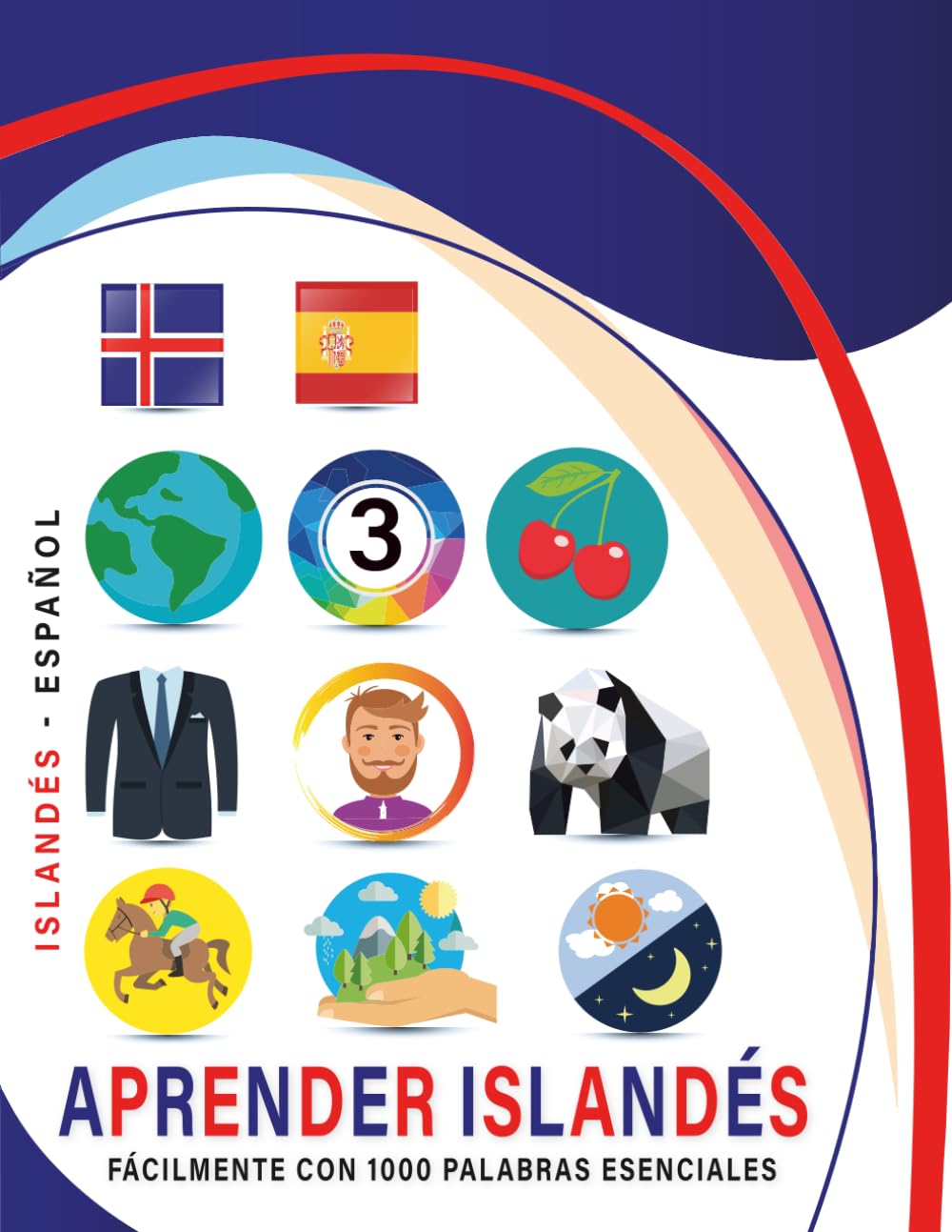 Aprender Islandés Fácilmente Con 1000 Palabras Esenciales: Libro Bilingüe de Aprendizaje Islandés - Español para Niños y Adultos con Vocabulario Práctico y Divertido