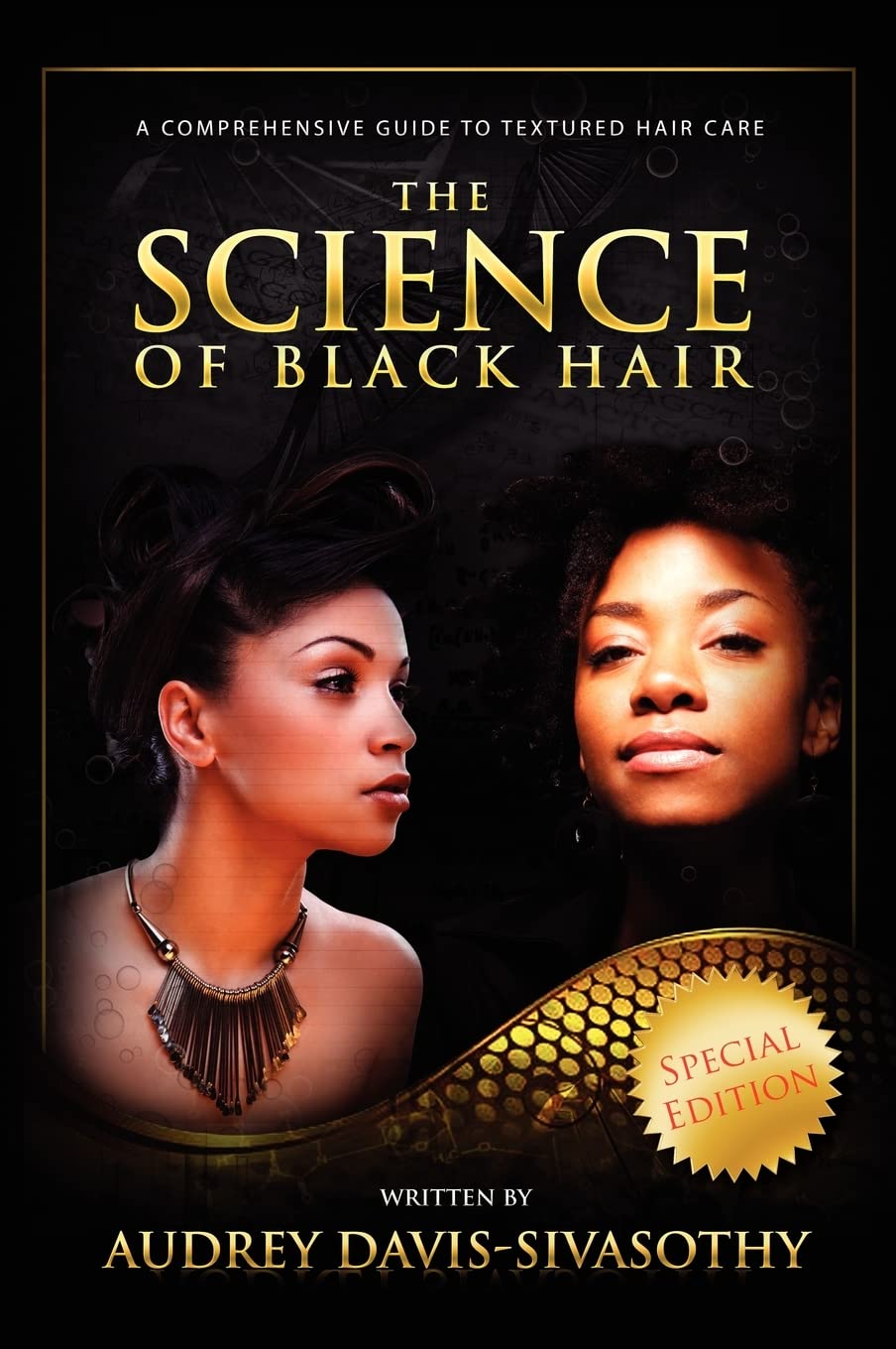 The Science of Black Hair: A Comprehensive Guide to Textured Hair Care, Special Edition