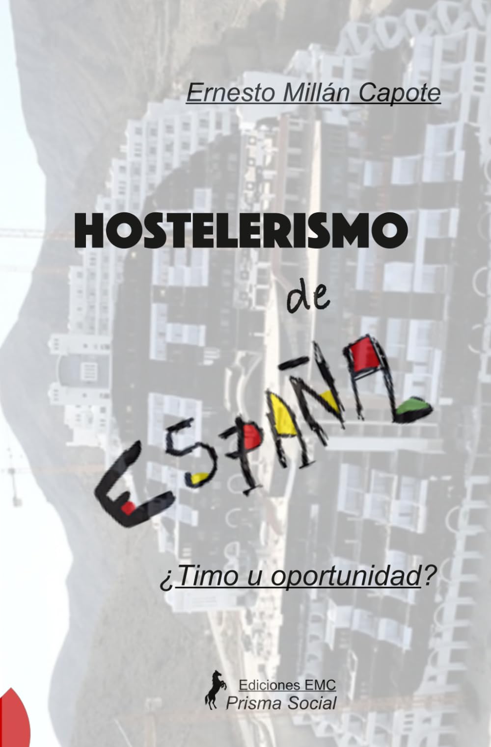 Hostelerismo de España: ¿Timo u oportunidad? (Colección EMC Prisma Social)