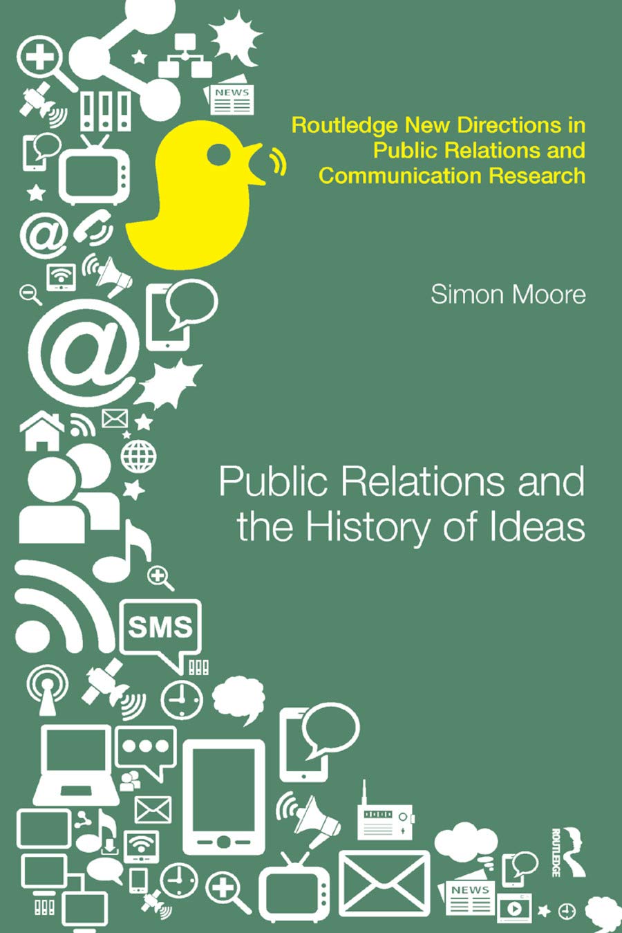 Public Relations and the History of Ideas (Routledge New Directions in PR & Communication Research)