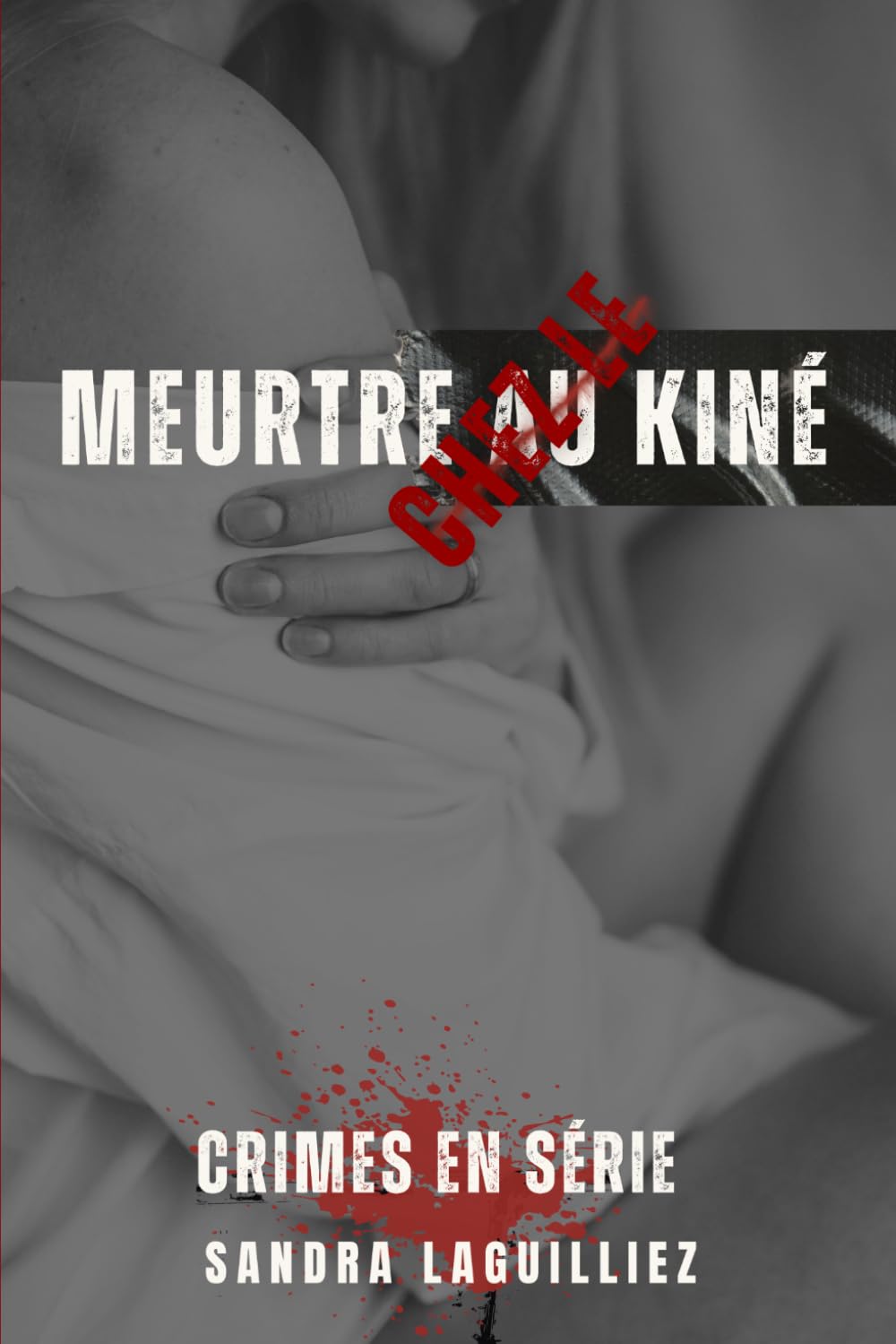 Meurtre chez le Kiné (Crimes en série)