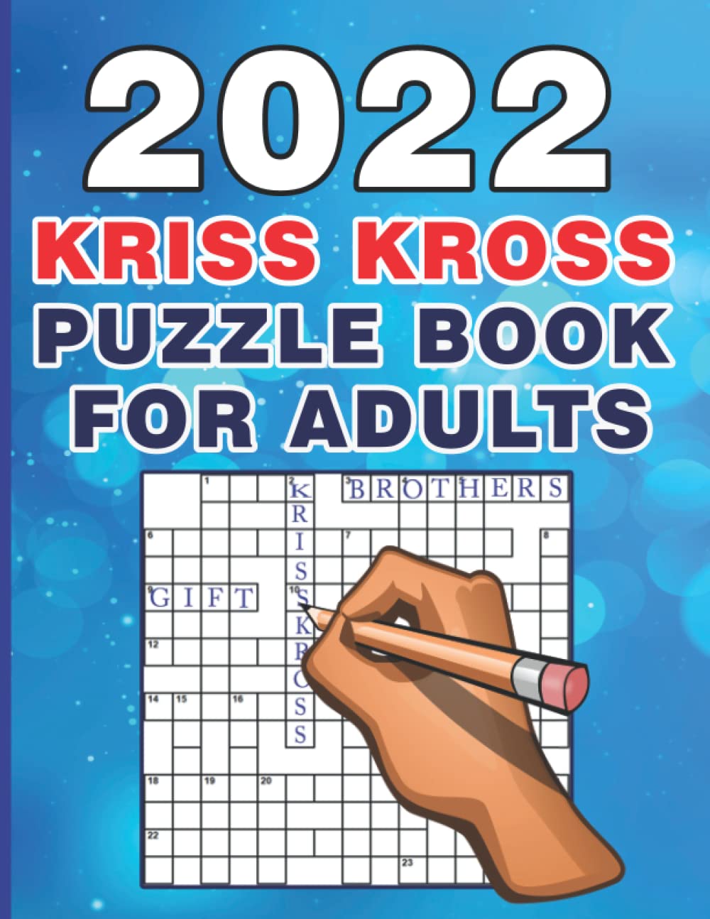 kriss kross puzzle book for adults: 100 kriss kross puzzle book - complete with solutions