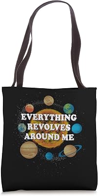 Everything Revolves Around Me Tote Bag