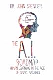The A.I. Roadmap: Human Learning in the Age of Smart Machines
