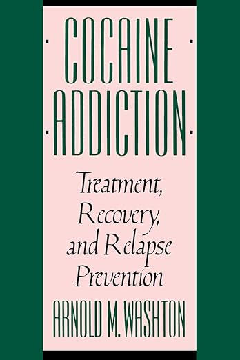 Cocaine Addiction: Treatment, Recovery, and Relapse Prevention