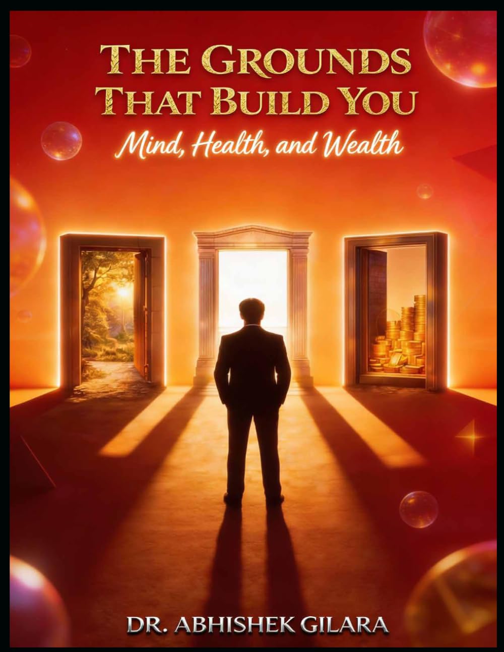 THE GROUNDS THAT BUILD YOU: Mind, Health, and Wealth