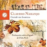  Gestalt Sin Fronteras: Testimonios sobre el legado de Fritz Perls