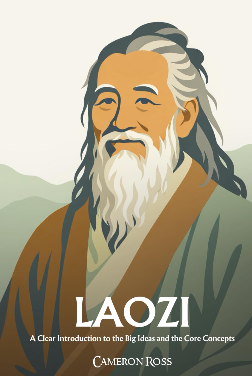 Laozi: A Clear Introduction to the Big Ideas and the Core Concepts