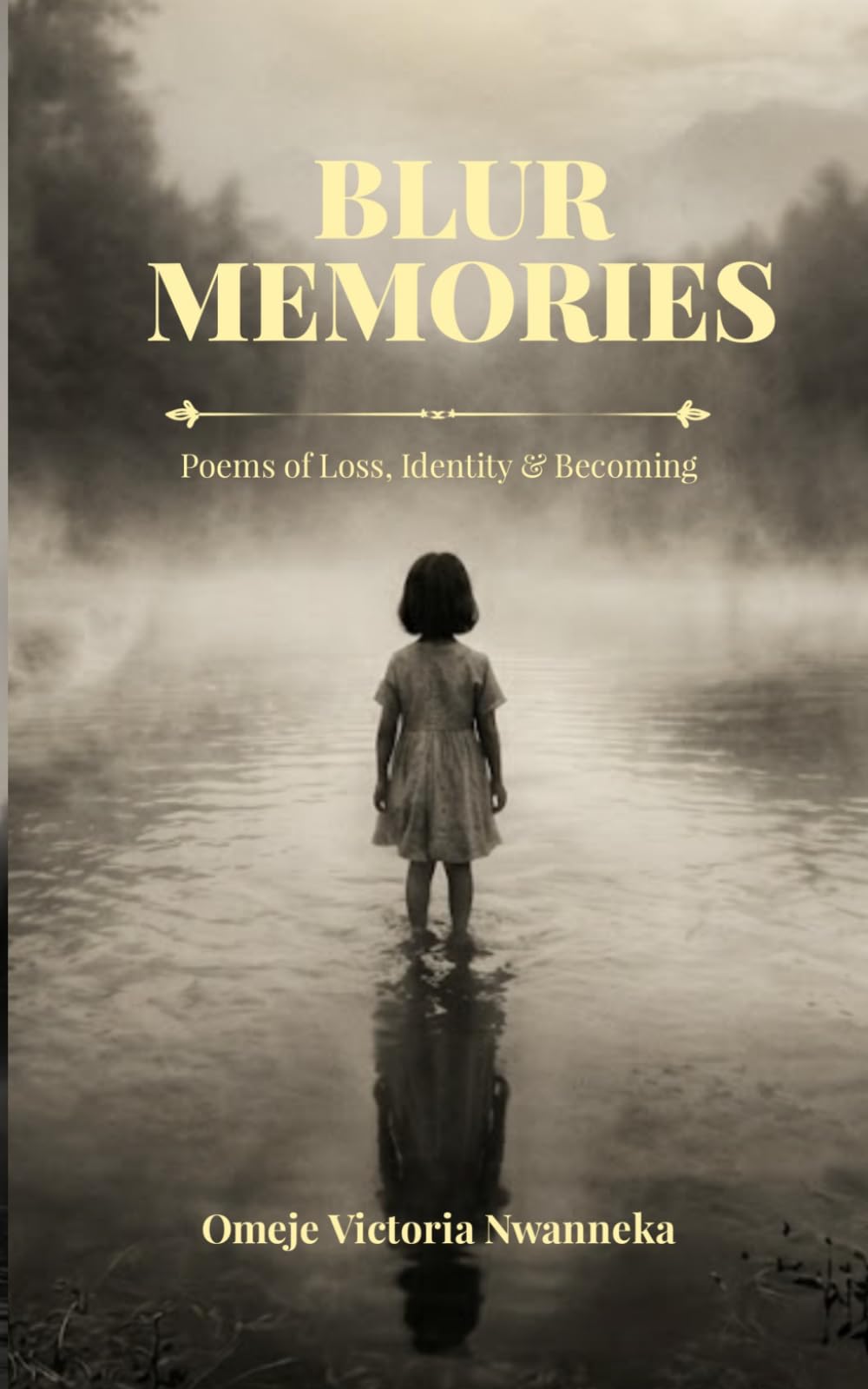 BLUR MEMORIES: Poems of Loss, Identity & Becoming