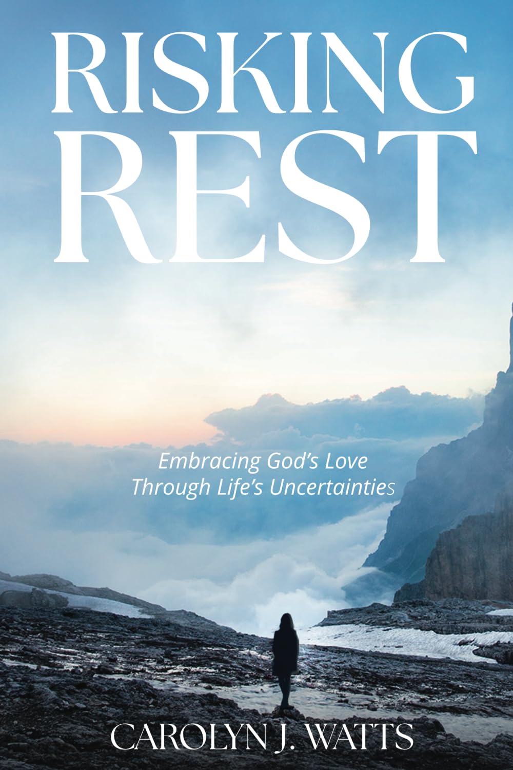 Risking Rest: Embracing God's Love Through Life's Uncertainties