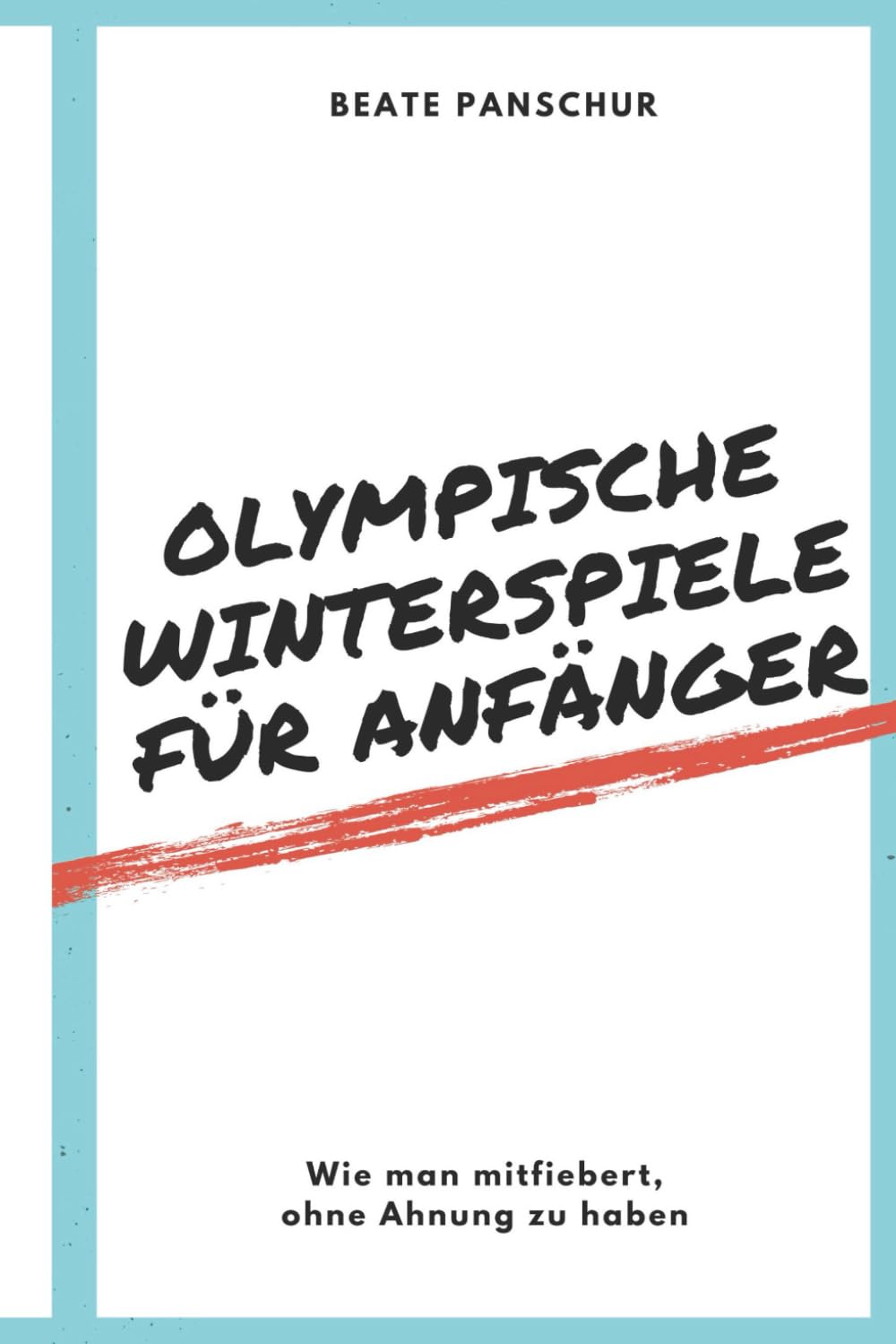 Olympische Winterspiele für Anfänger: Wie man mitfiebert, ohne Ahnung zu haben