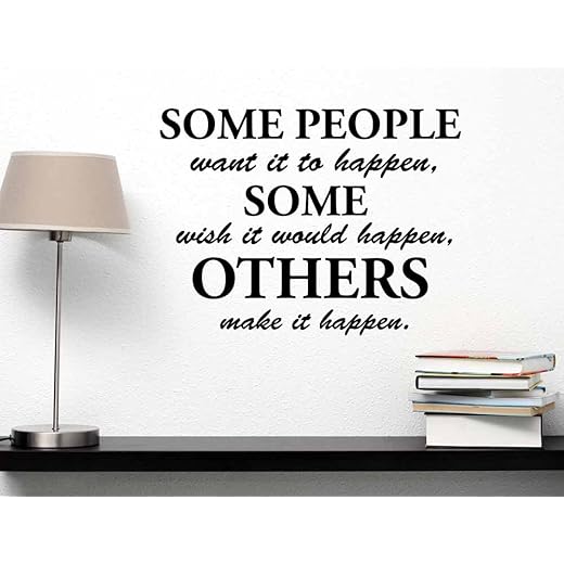 Some People Want it to Happen Some Wish it Would Happen Others Make it Happen. Wall Vinyl Decal Inspirational Quote Art Saying Lettering Motivational Sticker Stencil Wall Decor Art